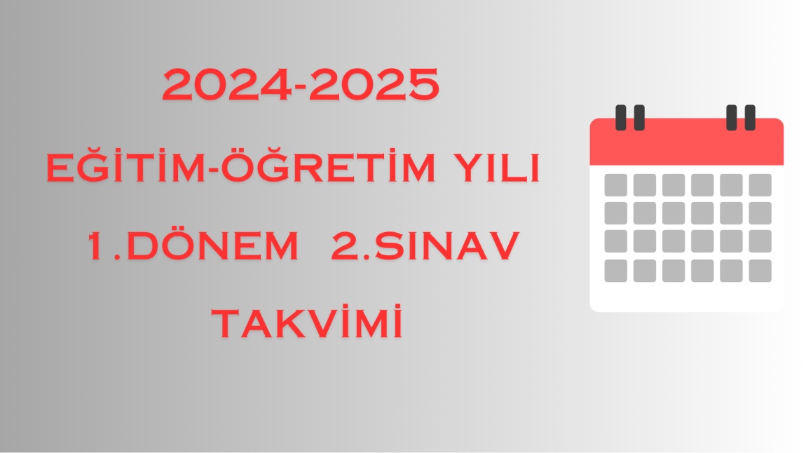 2024-2025 1.DÖNEM 2.SINAV TAKVİMİ